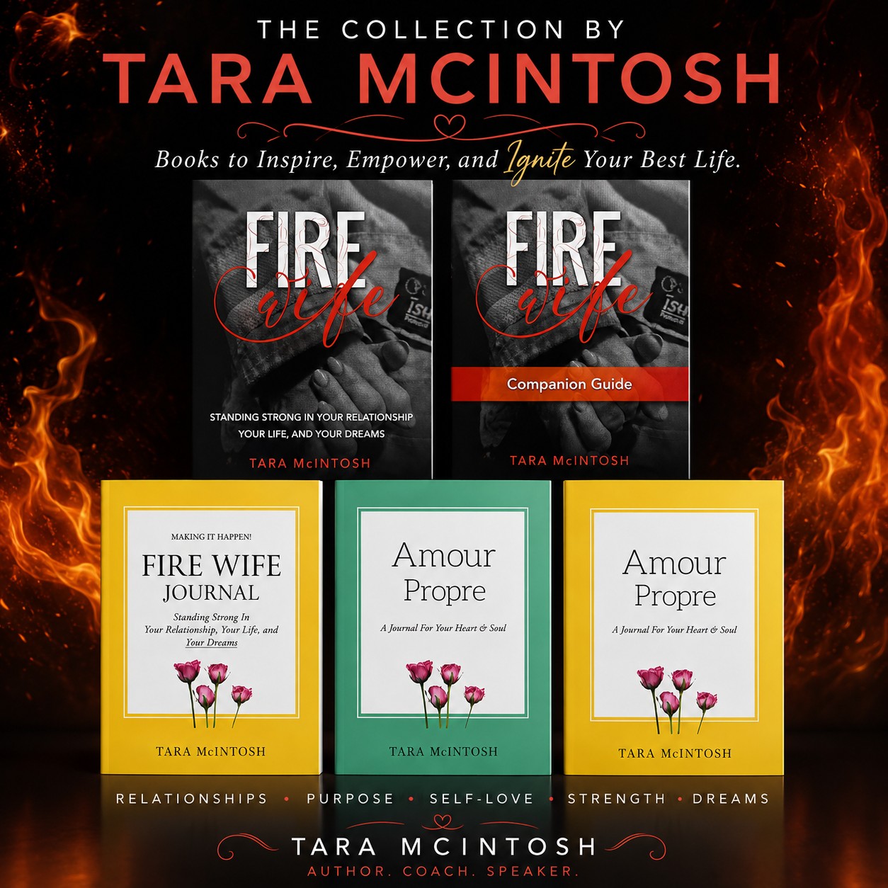 Fire Wife, Standing Strong in Your Relationship Your Life and Your Dreams, Fire Wife Companion Guide and The Fire Wife Journal.